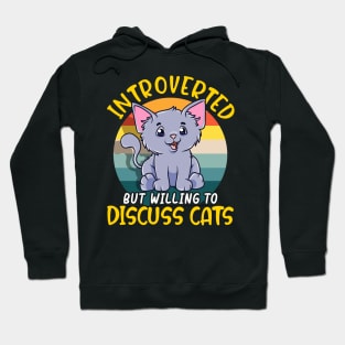 Cute Introverted But Willing To Discuss Cats Shy Hoodie